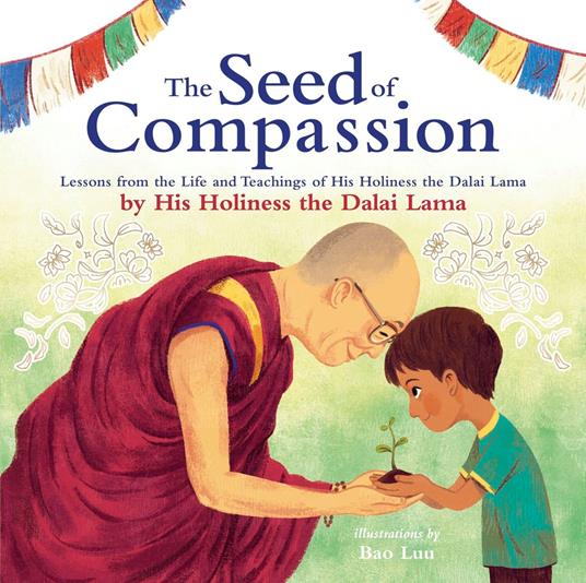 The Seed of Compassion - His Holiness Dalai Lama,Bao Luu - ebook