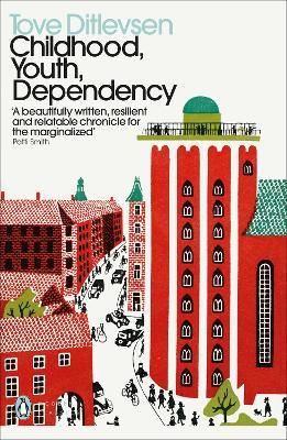 Childhood, Youth, Dependency: The Copenhagen Trilogy - Tove Ditlevsen - cover