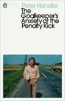 The Goalkeeper's Anxiety at the Penalty Kick - Peter Handke - cover