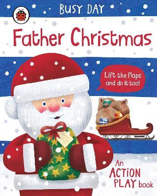 Busy Day: Father Christmas: An action play book - Dan Green - cover