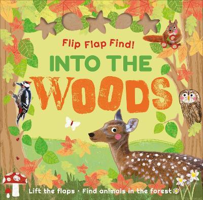 Flip Flap Find! Into The Woods - DK - cover