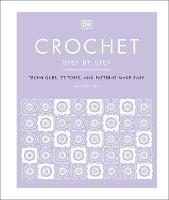 Crochet Step by Step: Techniques, Stitches, and Patterns Made Easy - Sally Harding - cover