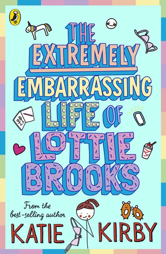 The Extremely Embarrassing Life of Lottie Brooks - Katie Kirby - ebook