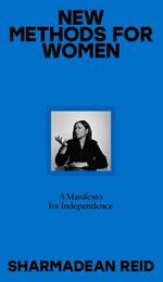 New Methods for Women: A Manifesto for Independence