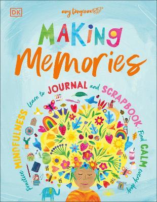 Making Memories: Practice Mindfulness, Learn to Journal and Scrapbook, Find Calm Every Day - Amy Tangerine - cover