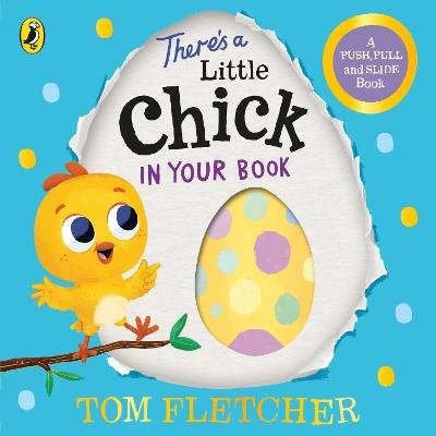 There’s a Little Chick In Your Book - Tom Fletcher - cover