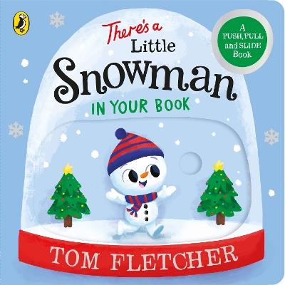 There’s a Little Snowman in Your Book - Tom Fletcher - cover
