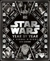 Star Wars Year by Year - Kristin Baver,Pablo Hidalgo,Daniel Wallace - cover