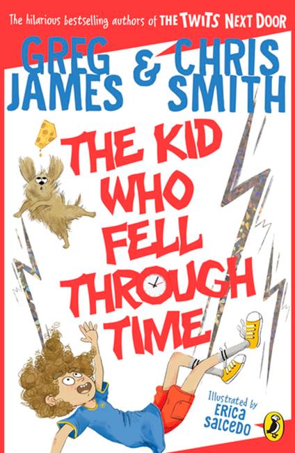 The Kid Who Fell Through Time - Greg James,Chris Smith - ebook