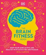 The Brain Fitness Book: Keep Your Mind Active and Healthy with Activities and Puzzles