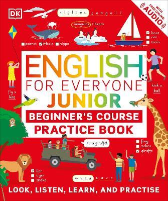 English for Everyone Junior Beginner's Practice Book: Look, Listen, Learn, and Practise - DK - cover