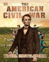 The American Civil War Visual Encyclopedia - DK - cover