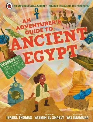 An Adventurer's Guide to Ancient Egypt - Isabel Thomas - cover