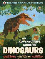 An Adventurer's Guide to Dinosaurs - Isabel Thomas - cover