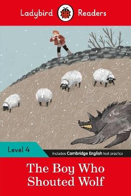 Ladybird Readers Level 4 - The Boy Who Shouted Wolf (ELT Graded Reader) - Ladybird - cover