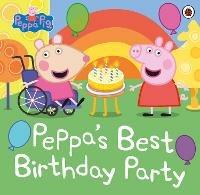 Peppa Pig: Peppa's Best Birthday Party - Peppa Pig - cover