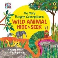 The Very Hungry Caterpillar's Wild Animal Hide-and-Seek - Eric Carle - cover