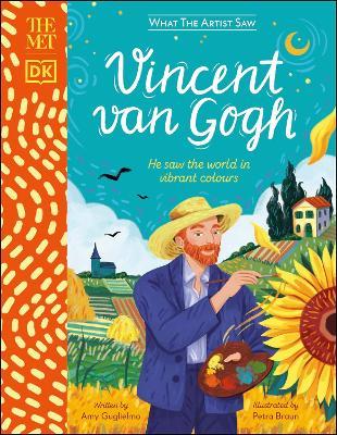 The Met Vincent van Gogh: He Saw the World in Vibrant Colours - Amy Guglielmo - cover
