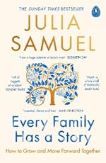 Every Family Has A Story: How to Grow and Move Forward Together