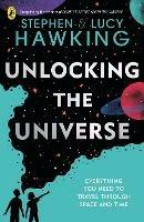 Unlocking the Universe - Stephen Hawking,Lucy Hawking - cover