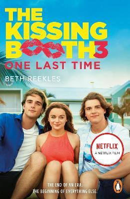 The Kissing Booth 3: One Last Time - Beth Reekles - cover