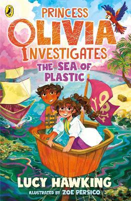 Princess Olivia Investigates: The Sea of Plastic - Lucy Hawking - cover