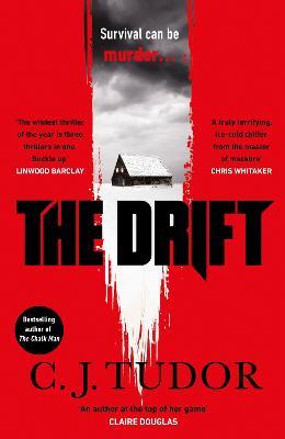 The Drift: The spine-chilling new novel from the Sunday Times bestselling author of The Burning Girls - C. J. Tudor - cover