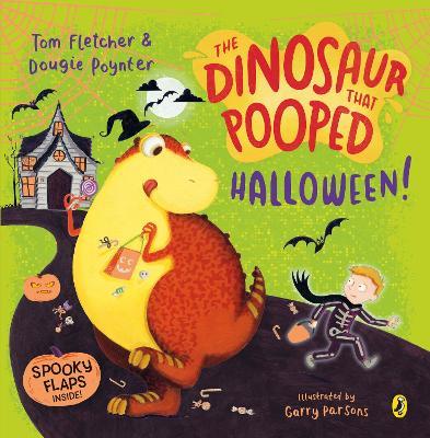 The Dinosaur that Pooped Halloween!: A spooky lift-the-flap adventure - Tom Fletcher,Dougie Poynter - cover