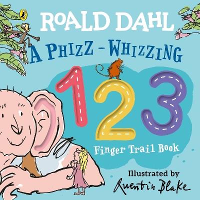 Roald Dahl: A Phizz-Whizzing 123 Finger Trail Book - Roald Dahl - cover