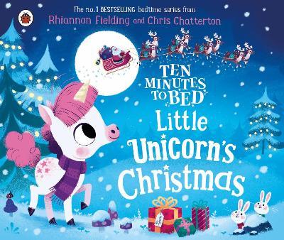 Ten Minutes to Bed: Little Unicorn's Christmas - Rhiannon Fielding - cover