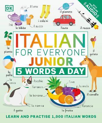 Italian for Everyone Junior 5 Words a Day: Learn and Practise 1,000 Italian Words - DK - cover