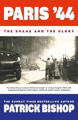 Paris '44: The Shame and the Glory - Patrick Bishop - cover
