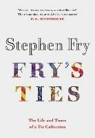 Fry's Ties: Discover the life and ties of Stephen Fry - Stephen Fry - cover