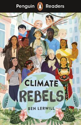 Penguin Readers Level 2: Climate Rebels (ELT Graded Reader) - Ben Lerwill - cover