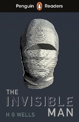 Penguin Readers Level 4: The Invisible Man (ELT Graded Reader) - H. G. Wells - cover