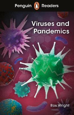 Penguin Readers Level 6: Viruses and Pandemics (ELT Graded Reader): Abridged Edition - Ros Wright - cover