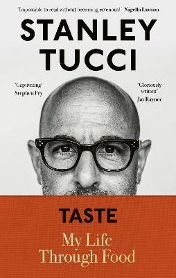 Taste: My Life Through Food - Stanley Tucci - cover