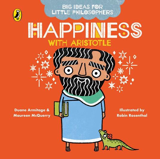 Big Ideas for Little Philosophers: Happiness with Aristotle - Duane Armitage,Maureen McQuerry,Robin Rosenthal - ebook