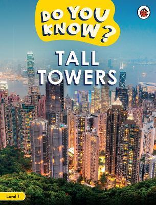 Do You Know? Level 1 - Tall Towers - Ladybird - cover