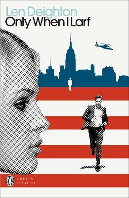Only When I Larf - Len Deighton - cover