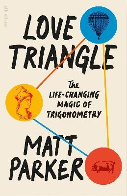 Love Triangle: The Life-changing Magic of Trigonometry - Matt Parker - cover