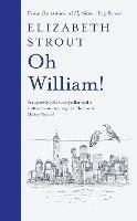 Oh William!: Longlisted for the Booker Prize 2022 - Elizabeth Strout - cover