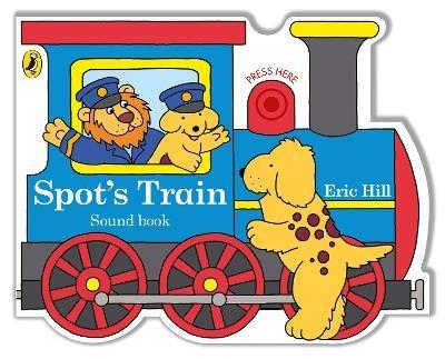 Spot's Train: shaped board book with real train sound - Eric Hill - cover