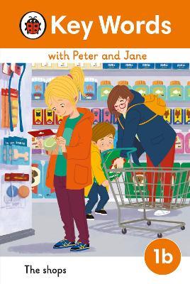 Key Words with Peter and Jane Level 1b – The Shops - Ladybird - cover