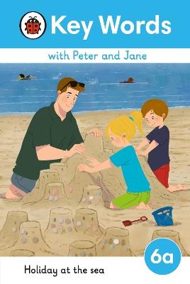 Key Words with Peter and Jane Level 6a – Holiday at the Sea - Ladybird - cover