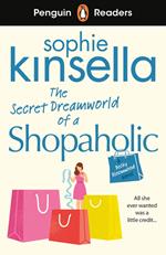 Penguin Readers Level 3: The Secret Dreamworld Of A Shopaholic (ELT Graded Reader)