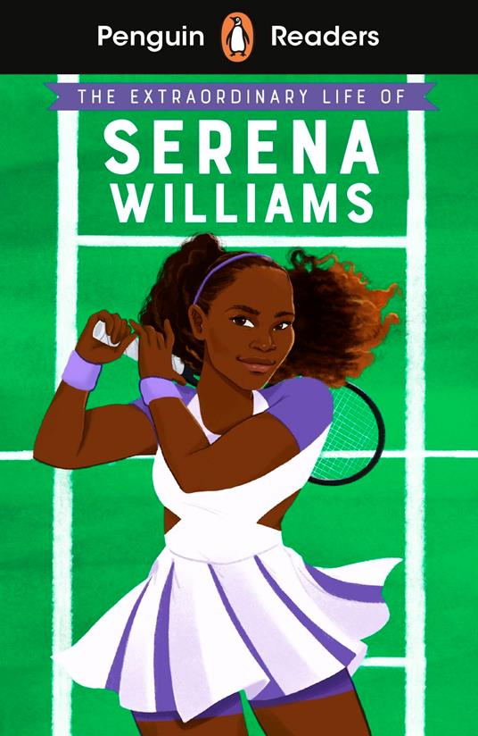 Penguin Readers Level 1: The Extraordinary Life Of Serena Williams (ELT Graded Reader) - Shelina Janmohamed - ebook