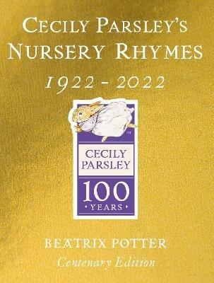 Cecily Parsley's Nursery Rhymes: Centenary Gold Edition - Beatrix Potter - cover