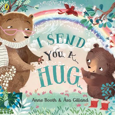I Send You A Hug: a reassuring story for children missing a loved one - Anne Booth - cover
