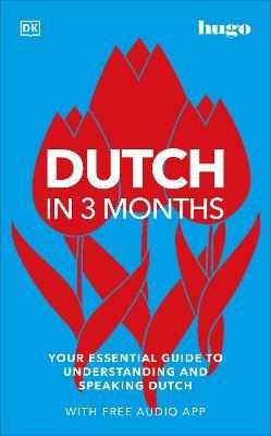 Dutch in 3 Months with Free Audio App: Your Essential Guide to Understanding and Speaking Dutch - DK - cover